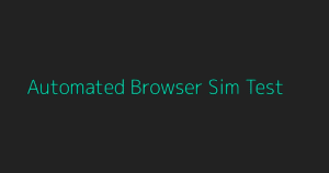 7 Essential Steps for an Ultimate Automated Browser Sim Test