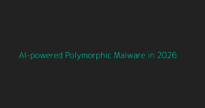 Deep Dive: AI-powered Polymorphic Malware in 2026