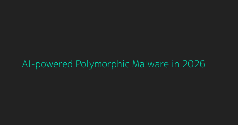 Deep Dive: AI-powered Polymorphic Malware in 2026
